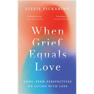 When Grief Equals Love