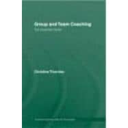 Group and Team Coaching: The Essential Guide