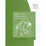 Student Solutions Manual for Larson’s Algebra and Trigonometry: Real Mathematics, Real People, 6th and Precalculus: Real Mathematics, Real People, Alternate Edition, 6th