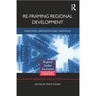 Re-framing Regional Development: Evolution, Innovation and Transition
