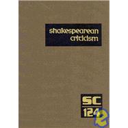 Shakespearean Criticism: Excerpts from the Criticism of William Shakespeare's Plays & Poetry, from the First Published Appraisals to Current Evaluations