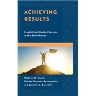 Achieving Results Maximizing Student Success in the Schoolhouse