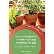 Household Perspectives on Minority Language Maintenance and Loss