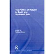 The Politics of Religion in South and Southeast Asia