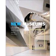 New Museums : Contemporary Museum Architecture Around the World