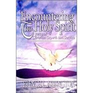 Encountering the Holy Spirit : Paths of Christian Growth and Service