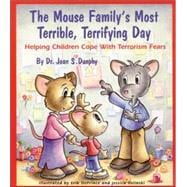 The Mouse Family's Most Terrible, Terrifying Day Helping Children Cope with Terrorism Fears