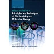 Wilson and Walker's Principles and Techniques of Biochemistry and Molecular Biology