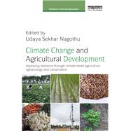 Climate Change and Agricultural Development: Improving resilience through Climate Smart Agriculture, Agroecology and Conservation