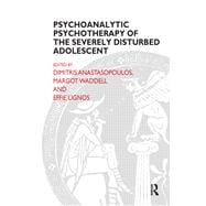 Psychoanalytic Psychotherapy of the Severely Disturbed Adolescent,9780429932274