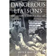 Dangerous Liaisons: Collaboration and World War Two