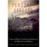 Personal Effects Essays on Memoir, Teaching, and Culture in the Work of Louise DeSalvo