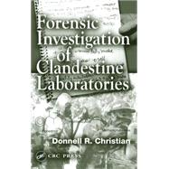 Forensic Investigation of Clandestine Laboratories