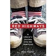 Red Highways: A Liberal's Journey Into the Heartland