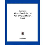 Bernabo : Opera Bouffe en un Acte D'Apres Moliere (1856)