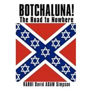 Botchaluna! : The Road to Nowhere