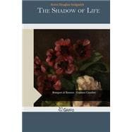 The Shadow of Life