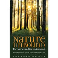 Nature Unbound Bureaucracy vs. the Environment