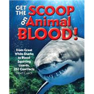 Get the Scoop on Animal Blood From Great White Sharks to Blood-Squirting Lizards, 251 Cool Facts