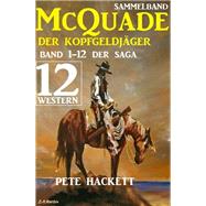 McQuade - Der Kopfgeldjäger, Teil 1-12 der Saga (Western)