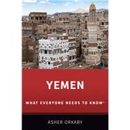 Yemen What Everyone Needs to Know®