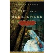 Girl in a Blue Dress: A Novel Inspired by the Life and Marriage of Charles Dickens