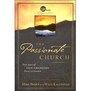 Passionate Church : The Art of Life-Changing Discipleship