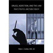 Drugs, Addiction, and the Law