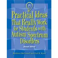 Practical Ideas That Really Work for Students With Autism Spectrum Disorders