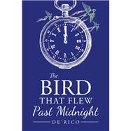 The Bird That Flew Past Midnight