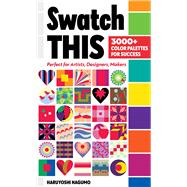 Swatch This, 3000  Color Palettes for Success
