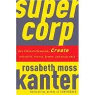 Supercorp: How Vanguard Companies Create Innovation, Profits, Growth, and Social Good