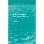 How it all Began (Routledge Revivals): Origins of the Modern Economy