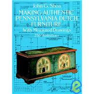 Making Authentic Pennsylvania Dutch Furniture With Measured Drawings