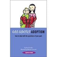 All About Adoption How to Deal with the Questions of Your Past
