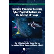 Emerging Trends for Securing Cyber Physical Systems and the Internet of Things