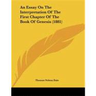 An Essay on the Interpretation of the First Chapter of the Book of Genesis