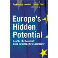 Europe’s Hidden Potential How the ‘Old Continent’ Could Turn into a New Superpower
