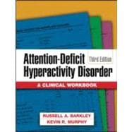 Attention-Deficit Hyperactivity Disorder, Third Edition A Clinical Workbook