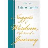Nuggets of Wisdom, Reflections of a Journey