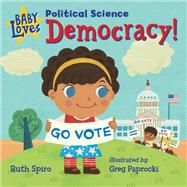 Baby Loves Political Science: Democracy!