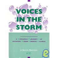Voices in the Storm : A Personal Journal of Recovery from Mental Illness