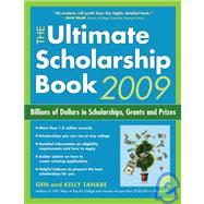 The Ultimate Scholarship Book 2009; Billions of Dollars in Scholarships, Grants and Prizes
