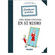 Cuaderno práctico para tener confianza en si mismo / Practical Book to have self confidence