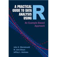 A Practical Guide to Data Analysis Using R