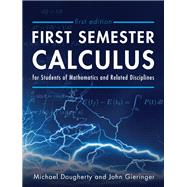 First Semester Calculus for Students of Mathematics and Related Disciplines