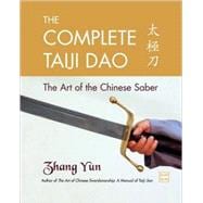 The Complete Taiji Dao The Art of the Chinese Saber