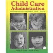Child Care Administration : Planning Quality Programs for Young Children