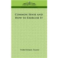 Common Sense And How to Exercise It