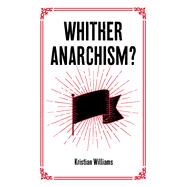 Whither Anarchism?